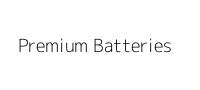 Premium Batteries